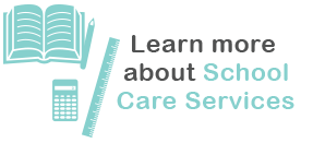 learn more about school care services